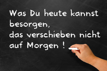 Was Du heute kannst besorgen....