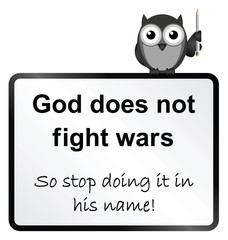 Monochrome God does not fight wars sign