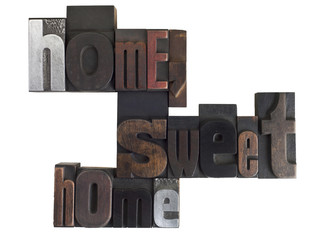 home sweet home, phrase written in letterpress type blocks