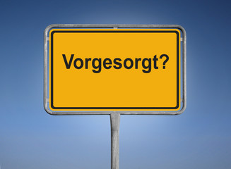 Vorgesorgt?