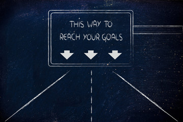 highway signal with message: this way to reach your goals
