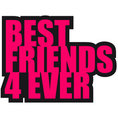 Best Friends 4 Ever
