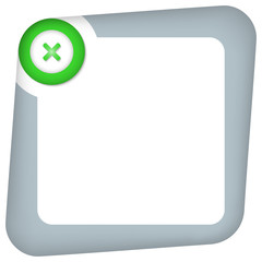 abstract box for entering text with green ban mark