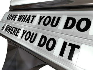 Obraz premium Love What You Do Where You Do It Plastic Letters Sign