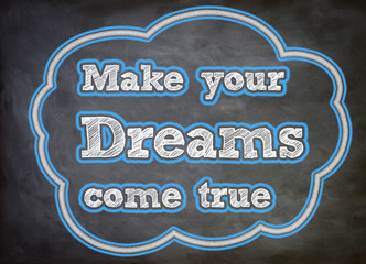 Make your dreams come true