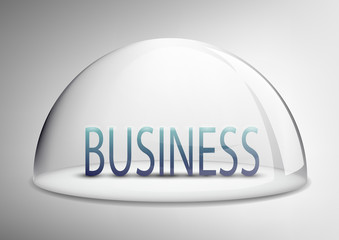 word business is under a glass dome