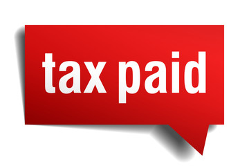 Tax paid red 3d realistic paper speech bubble isolated on white