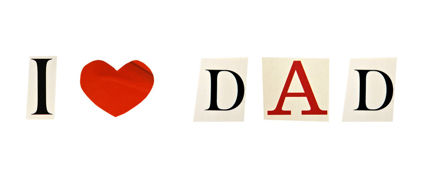 I Love Dad formed with magazine letters on a white background