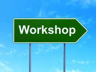 Education concept: Workshop on road sign background