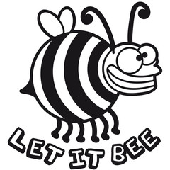 Dicke Verrückte Biene Let It Bee