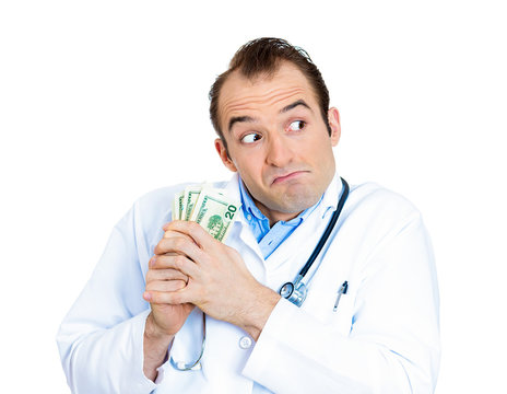 Taking your money. Greedy doctor on white background 