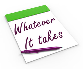 Whatever It Takes Notebook Means Courageous Or Fearless