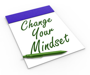 Change Your Mind set Notebook Shows Positivity Or Positive Attit