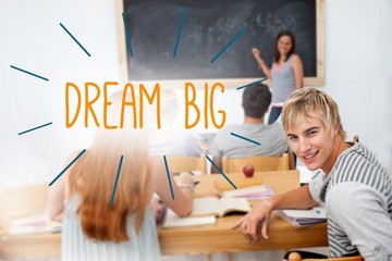 Dream big against students in a classroom