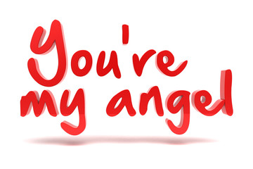 You're my angel. 3d text