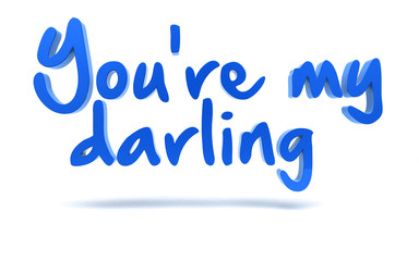 You're my darling. 3d text