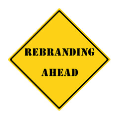 Rebranding Ahead Sign