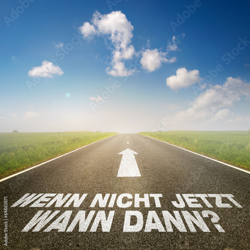 "Wenn nicht jetzt, wann dann?" Stockfotos und lizenzfreie Bilder auf