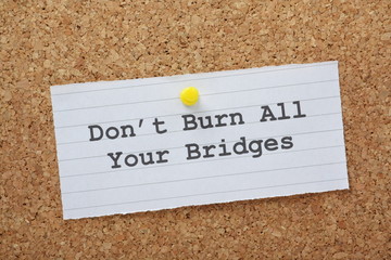 Don't Burn All Your Bridges advice on a notice board - obrazy, fototapety, plakaty