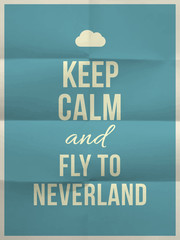Keep calm fly to neverland quote on folded in eight paper textur