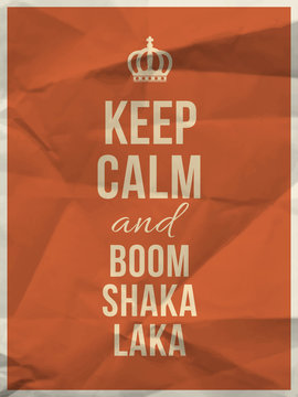 Keep calm boom shaka laka quote on crumpled paper texture