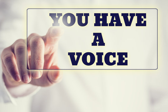 You have a voice