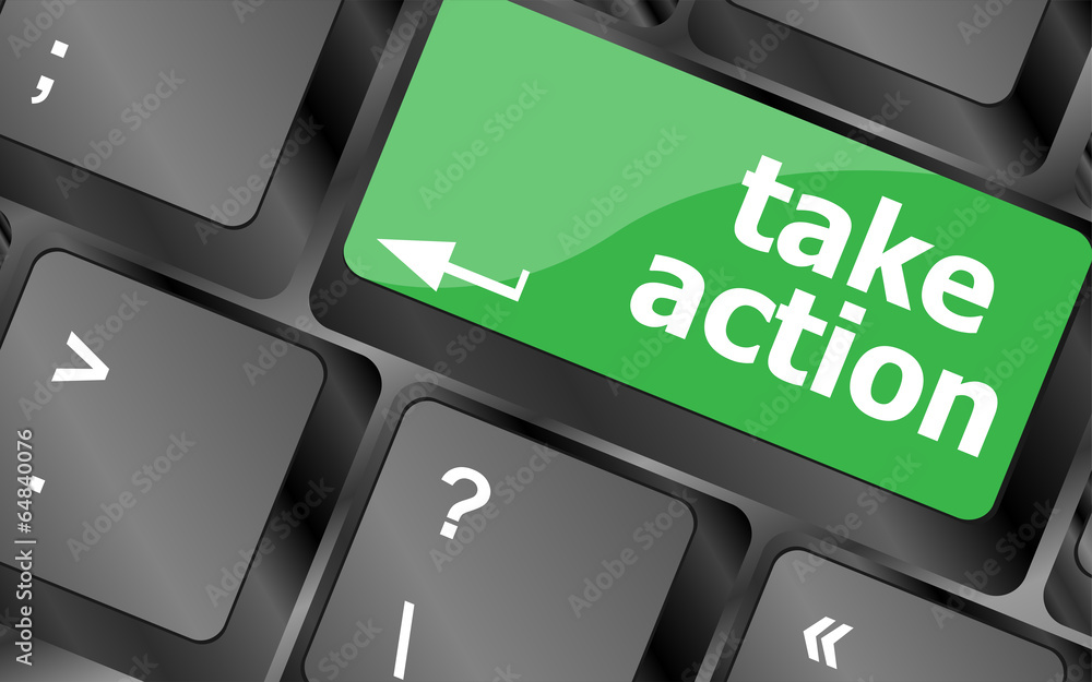 Poster take action key on a computer keyboard, business concept