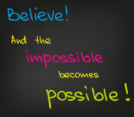 Obraz premium Believe, all the impossible