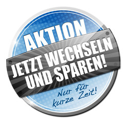Jetzt wechseln und sparen! Button, Icon
