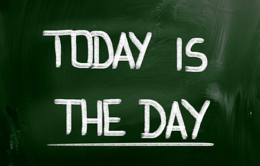 Obraz premium Today Is The Day Concept