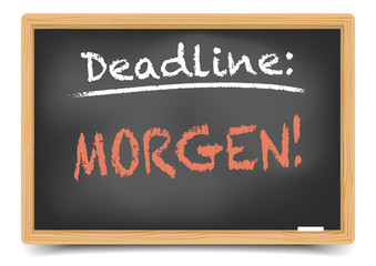 Obraz premium Schultafel Deadline Morgen