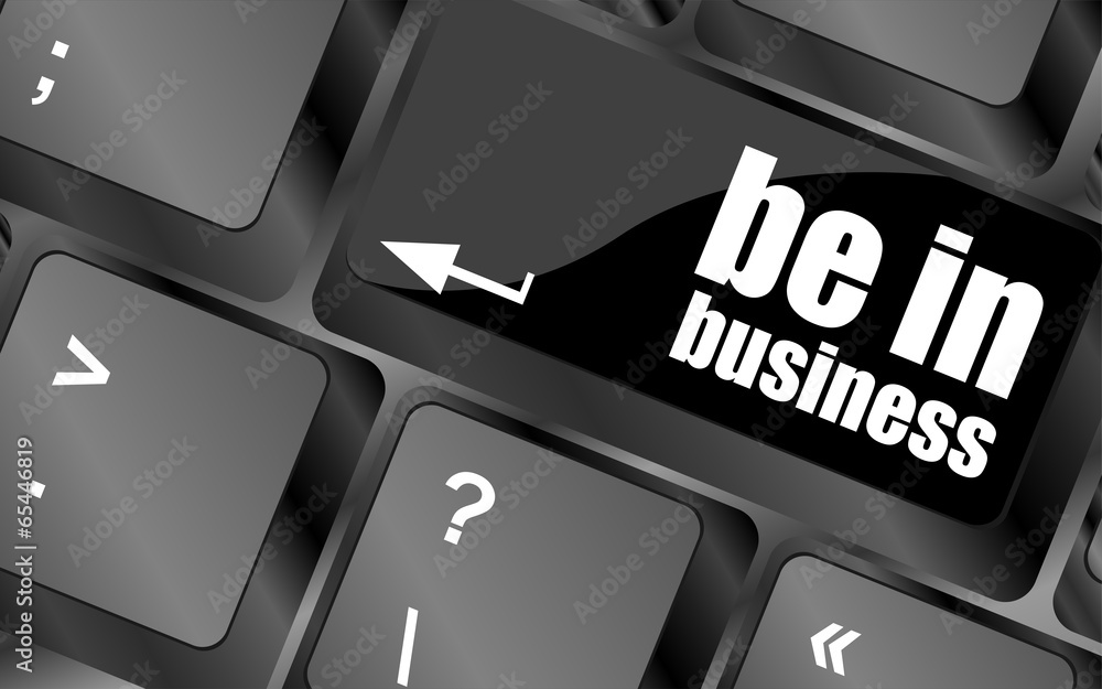 Poster be in business button on computer keyboard key