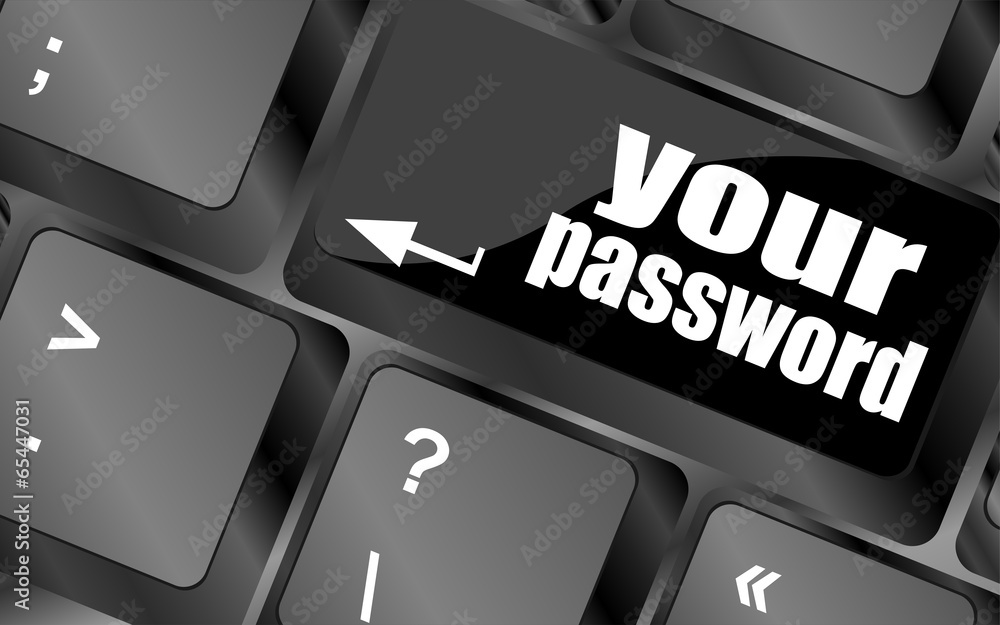 Poster your password button on keyboard - security concept