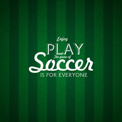 Enjoy Play the game of Soccer text, Card design on green grass b