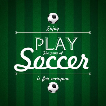 Enjoy Play the game of Soccer text, Card design on green grass b