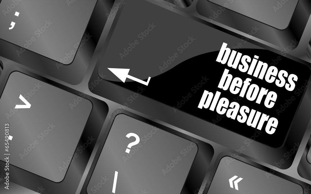 Poster business before pleasure button on computer keyboard key
