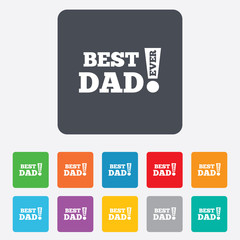 Best father ever sign icon. Award symbol.