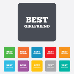 Best girlfriend sign icon. Award symbol.