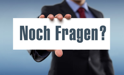 Noch Fragen?