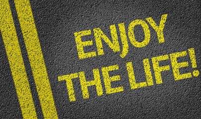 Enjoy the life written on the road