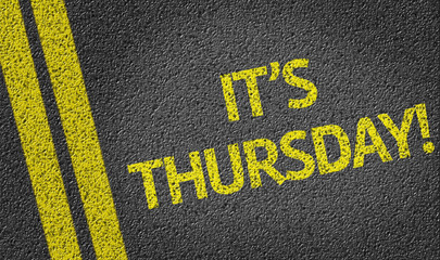 It's Thursday written on the road