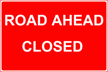 Road ahead closed sign