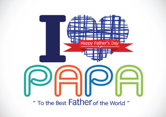 Happy Father's Day card , love PAPA or DAD