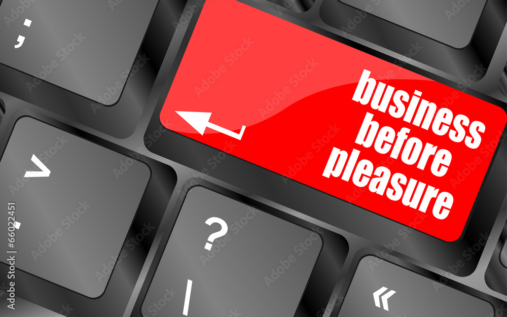 Poster business before pleasure button on computer keyboard key