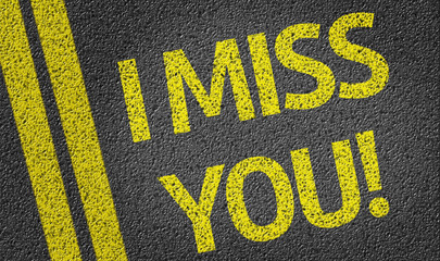 I Miss You written on the road