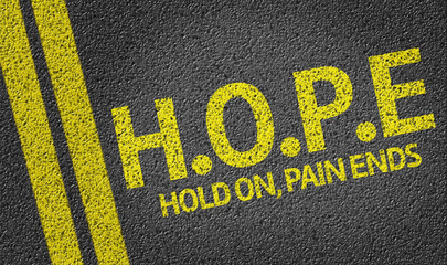 Hope (Hold On, Pain Ends) written on the road