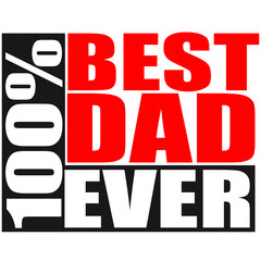 Fototapeta premium 100 % Best Dad Ever Logo Design