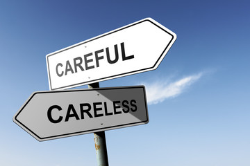 Careful and Careless directions. Opposite traffic sign.