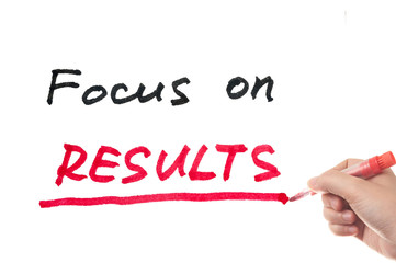 Focus on results