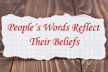 People's words reflect their beliefs